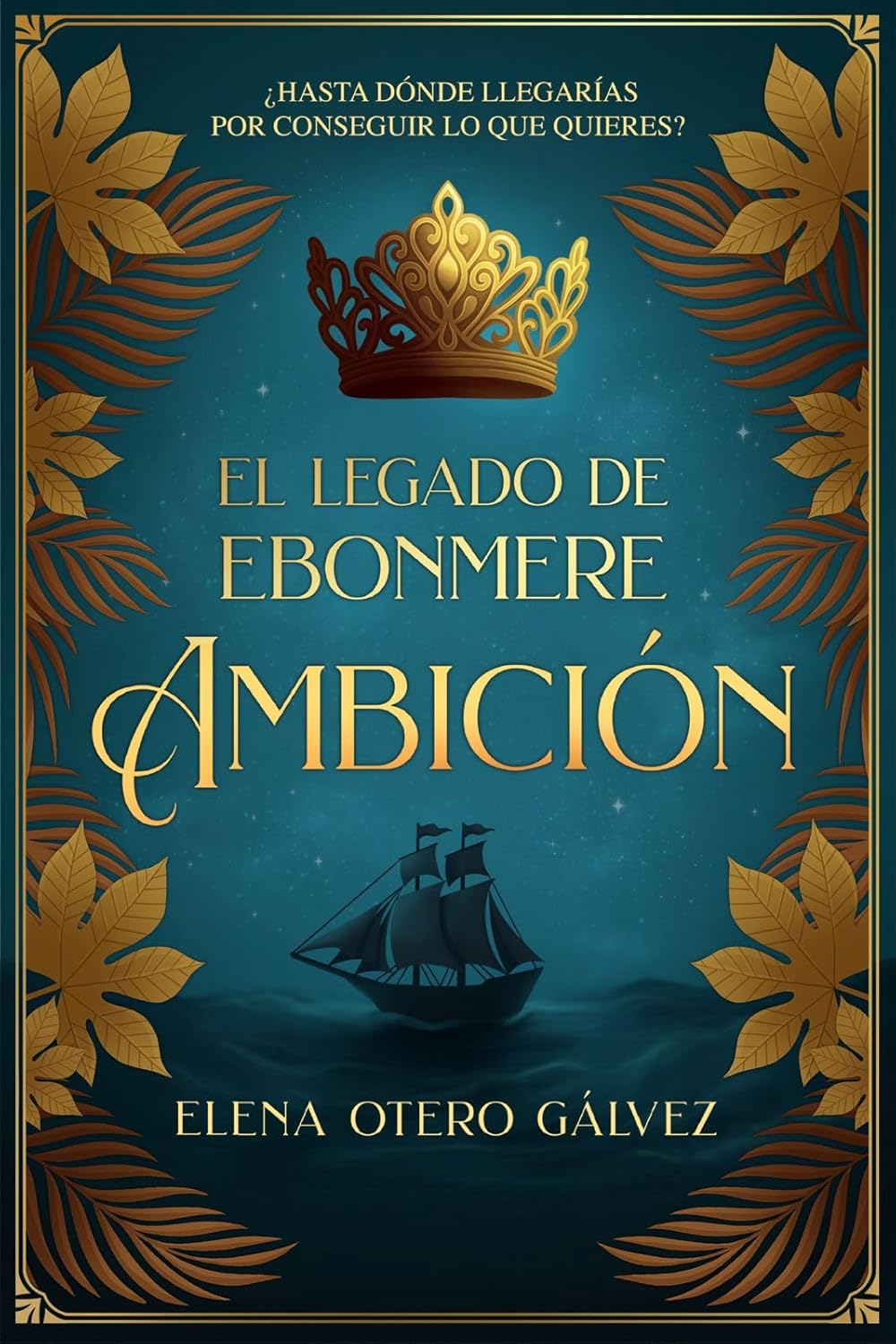 El legado de Ebonmere: Ambición (El legado de los reinos nº 1)