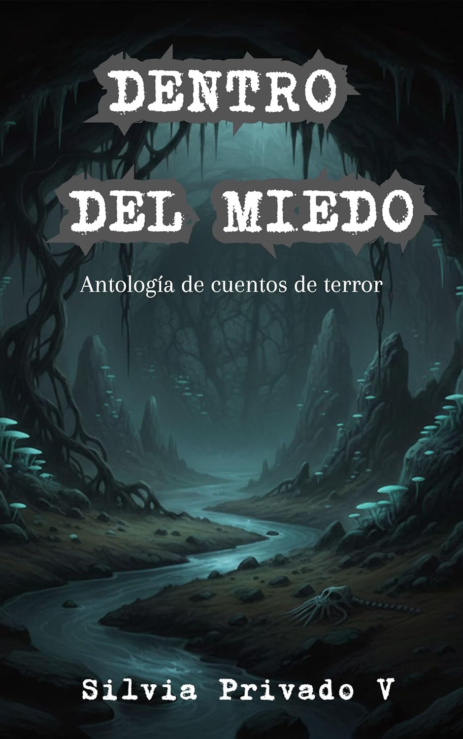 Dentro del miedo : Antología de cuentos de terror